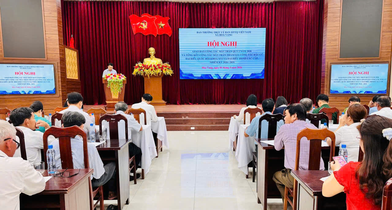 Ủy ban MTTQ xã Hòa Vang tổ chức Hội nghị sơ kết quý I và triển khai nhiệm vụ quý II năm 2026